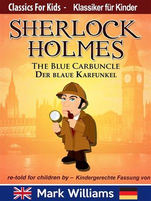 cover image of Sherlock Holmes re-told for children / KIndergerechte Fassung the Blue Carbuncle / Der blaue Karfunkel